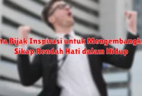 Kata Bijak Inspirasi untuk Mengembangkan Sikap Rendah Hati dalam Hidup