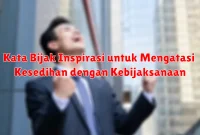 Kata Bijak Inspirasi untuk Mengatasi Kesedihan dengan Kebijaksanaan