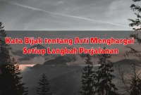 Kata Bijak tentang Arti Menghargai Setiap Langkah Perjalanan