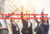 Kata Bijak tentang Keindahan dalam Membangun Hubungan yang Penuh Kepercayaan