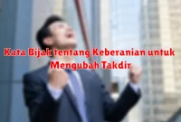 Kata Bijak tentang Keberanian untuk Mengubah Takdir
