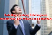 Kata Bijak tentang Kebahagiaan yang Berasal dari Hidup yang Sederhana