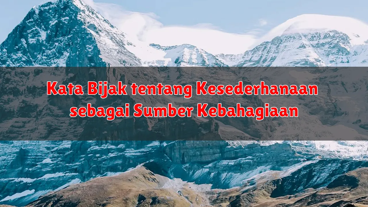 Kata Bijak tentang Kesederhanaan sebagai Sumber Kebahagiaan
