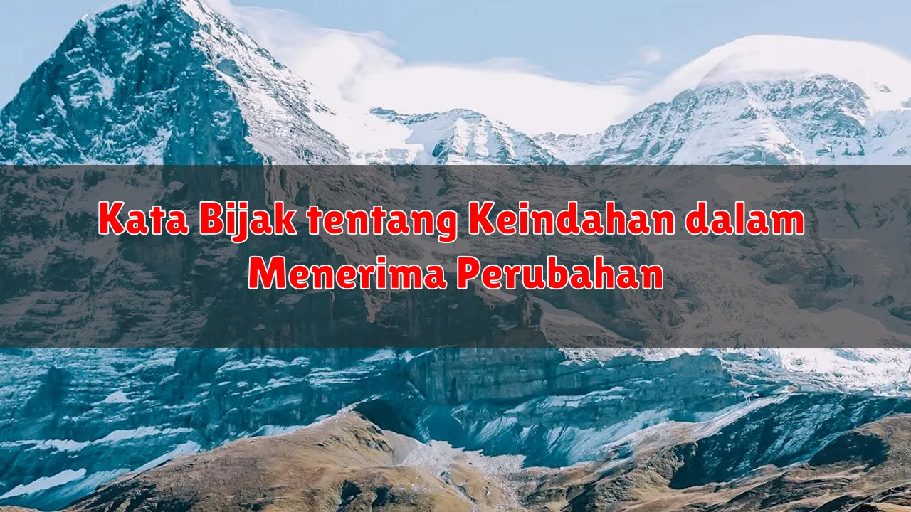 Kata Bijak tentang Keindahan dalam Menerima Perubahan