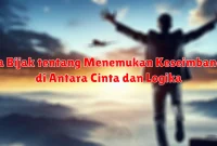 Kata Bijak tentang Menemukan Keseimbangan di Antara Cinta dan Logika