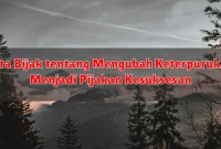 Kata Bijak tentang Mengubah Keterpurukan Menjadi Pijakan Kesuksesan