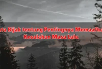 Kata Bijak tentang Pentingnya Memaafkan Kesalahan Masa Lalu