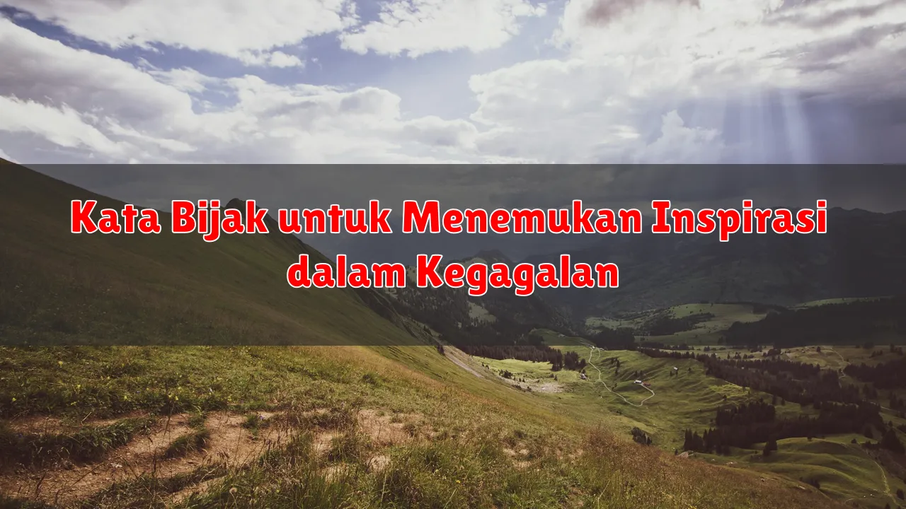 Kata Bijak untuk Menemukan Inspirasi dalam Kegagalan