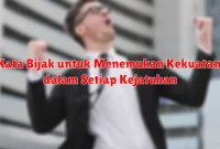 Kata Bijak untuk Menemukan Kekuatan dalam Setiap Kejatuhan