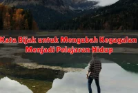 Kata Bijak untuk Mengubah Kegagalan Menjadi Pelajaran Hidup