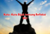 Kata-Kata Bijak tentang Refleksi Diri Kata-Kata Bijak tentang Refleksi Diri