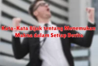 Kata-Kata Bijak tentang Menemukan Makna dalam Setiap Derita