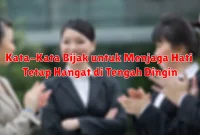 Kata-Kata Bijak untuk Menjaga Hati Tetap Hangat di Tengah Dingin Kata-Kata Bijak untuk Menjaga Hati Tetap Hangat di Tengah Dingin