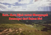 Kata-Kata Bijak untuk Menggugah Semangat dari Dalam Diri