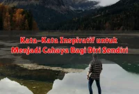 Kata-Kata Inspiratif untuk Menjadi Cahaya Bagi Diri Sendiri